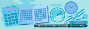 75 Percent Attendance Calculator How Many Days?